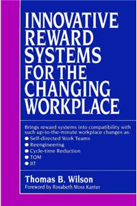 Innovative Reward Systems for the Changing Workplace