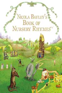 Nicola Bayley's Book Of Nursery Rhymes