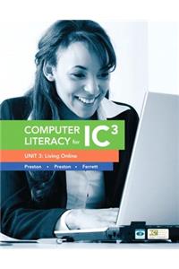 Computer Literacy for Ic3 Unit 3: Living Online
