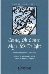 Come, oh come, my life's delight