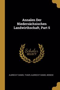 Annalen Der Niedersächsischen Landwirthschaft, Part 5