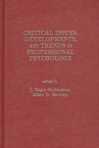 Critical Issues, Developments, and Trends in Professional Psychology