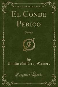 El Conde Perico: Novela (Classic Reprint)