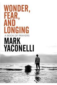 Wonder, Fear, and Longing, Paperback