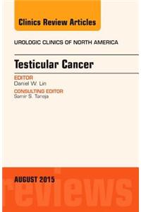 Testicular Cancer, An Issue of Urologic Clinics