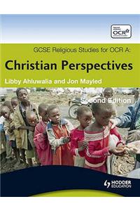 GCSE Religious Studies for OCR A: Christian Perspectives