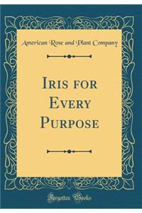 Iris for Every Purpose (Classic Reprint)