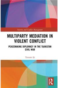 Multiparty Mediation in Violent Conflict