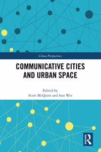 Communicative Cities and Urban Space