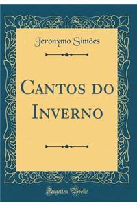 Cantos do Inverno (Classic Reprint)