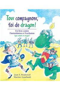 Tous Compagnons, Foi de Dragon!