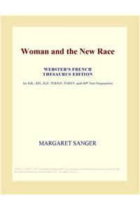 Woman and the New Race (Webster's French Thesaurus Edition)