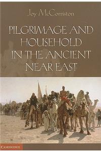 Pilgrimage and Household in the Ancient Near East