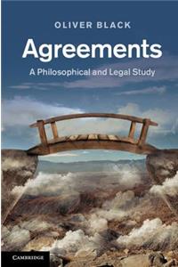 Agreements: A Philosophical and Legal Study