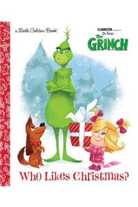 Who Likes Christmas? (Illumination's the Grinch)