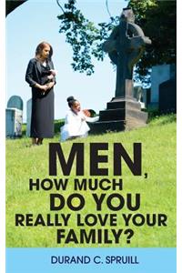 Men, How Much Do You Really Love Your Family?