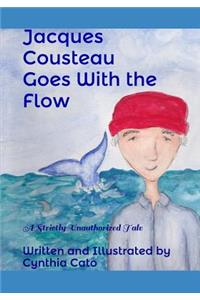 Jacques Cousteau Goes With the Flow