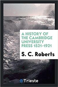 History of the Cambridge University Press 1521-1921