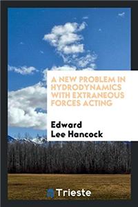 A New Problem in Hydrodynamics with Extraneous Forces Acting