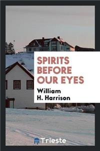 Spirits Before Our Eyes