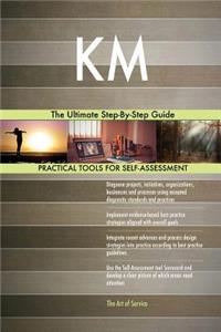 KM The Ultimate Step-By-Step Guide