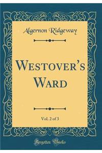 Westover's Ward, Vol. 2 of 3 (Classic Reprint)