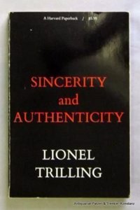 Trilling: Sincerity & Authenticity (The Charles Eliot Norton Lectures)