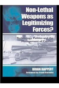 Non-lethal Weapons as Legitimising Forces?