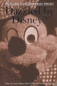 Dazzled by Disney?: The Global Disney Audiences Project (Studies in Communication & Society) Paperback â€“ 5 July 2001