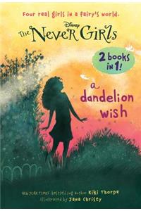 A Dandelion Wish/From the Mist (Disney: The Never Girls)
