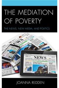 The Mediation of Poverty: The News, New Media, and Politics