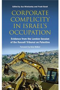 Corporate Complicity in Israel's Occupation: Evidence from the London Session of the Russell Tribunal on Palestine