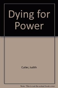 Dying For Power