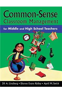 Common-Sense Classroom Management for Middle and High School Teachers