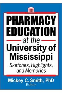 Pharmacy Education at the University of Mississippi