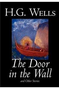 Door in the Wall and Other Stories by H. G. Wells, Science Fiction, Literary