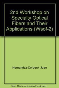 2nd Workshop on Specialty Optical Fibers and Their Applications (WSOF-2)