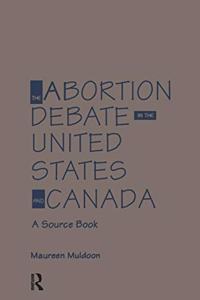 The Abortion Debate in the United States and Canada