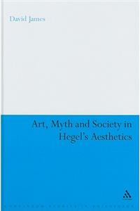 Art, Myth and Society in Hegel's Aesthetics