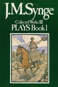 Plays of J.M.Synge, Book 1