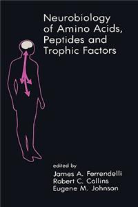 Neurobiology of Amino Acids, Peptides and Trophic Factors