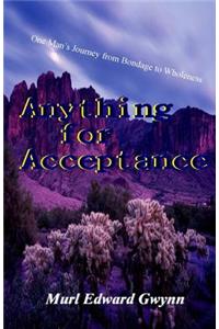 Anything for Acceptance