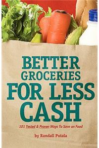 Better Groceries for Less Cash