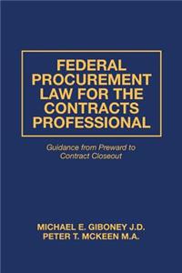 Federal Procurement Law For The Contracts Professional