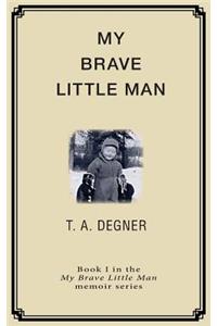 My Brave Little Man