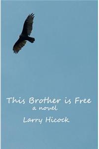 This Brother Is Free