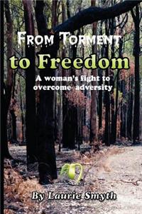 From Torment to Freedom