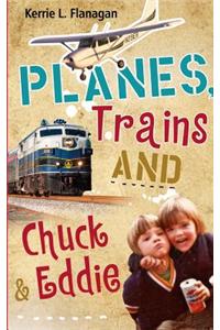 Planes, Trains and Chuck & Eddie