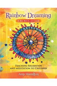 Rainbow Dreaming-A Big Book of Calm