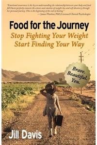 Food for the Journey: Stop Fighting Your Weight, Start Finding Your Way